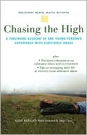 Book Chasing the High: A Firsthand Account of One Young Person's Experience with Substance Abuse (Adolescent Mental Health Initiative) free