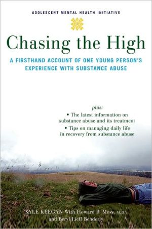 Book Chasing the High: A Firsthand Account of One Young Person's Experience with Substance Abuse (Adolescent Mental Health Initiative) free