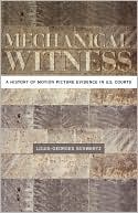 Book Mechanical Witness: A History of Motion Picture Evidence in U.S. Courts free