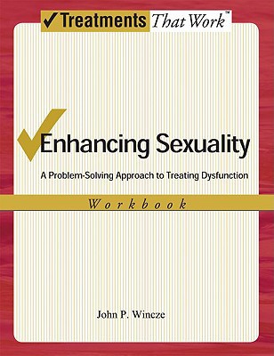 Book Enhancing Sexuality: A Problem-Solving Approach to Treating Dysfunction, Workbook Workbook (Treatments That Work) free