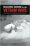 Book Making Sense of the Vietnam Wars: Local, National, and Transnational Perspectives (Reinterpreting History: How Historical Assessments Change over Time) free