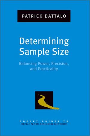 Book Determining Sample Size: Balancing Power, Precision, and Practicality (Pocket Guide to Social Work Research Methods) free