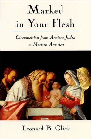 Book Marked in Your Flesh: Circumcision from Ancient Judea to Modern America free
