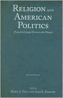 Book Religion and American Politics: From the Colonial Period to the Present free