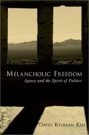 Book Melancholic Freedom: Agency and the Spirit of Politics free