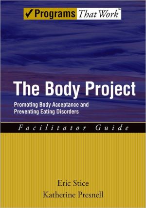 Book The Body Project: Promoting Body Acceptance and Preventing Eating Disorders Facilitator Guide (Treatments That Work) free