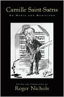 Book Camille Saint-Saens: On Music and Musicians free
