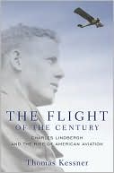 Book The Flight of the Century: Charles Lindbergh and the Rise of American Aviation (Pivotal Moments in American History) free