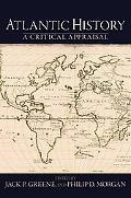 Book Atlantic History: A Critical Appraisal (Reinterpreting History: How Historical Assessments Change over Time) free