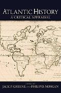 Book Atlantic History: A Critical Appraisal (Reinterpreting History: How Historical Assessments Change over Time) free