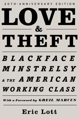 Book Love & Theft: Blackface Minstrelsy and the American Working Class (Race and American Culture) free