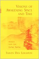 Book Visions of Awakening Space and Time: Dōgen and the Lotus Sutra free