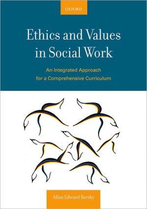 Book Ethics and Values in Social Work: An Integrated Approach for a Comprehensive Curriculum free