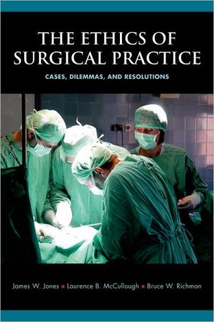 Book The Ethics of Surgical Practice: Cases, Dilemmas, and Resolutions free