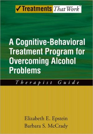 Book Overcoming Alcohol Use Problems: A Cognitive-Behavioral Treatment Program (Treatments That Work) free