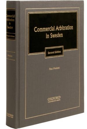 Book Commercial Arbitration in Sweden : A Commentary on the Arbitration Act (1999:116) and the Rules of the Arbitration Institute of the Stockholm Chamber of Commerce free