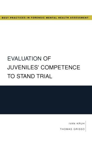 Book Evaluation of Juveniles' Competence to Stand Trial (Best Practices in Forensic Mental Health Assessment) free
