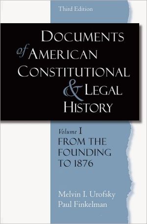 Book Documents of American Constitutional and Legal History: Volume 1: From the Founding to 1896 (Documents of American Constitutional & Legal History) free