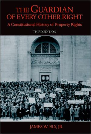 Book The Guardian of Every Other Right: A Constitutional History of Property Rights (Bicentennial Essays on the Bill of Rights) free