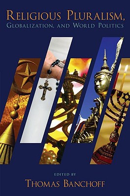 Book Religious Pluralism, Globalization, and World Politics free