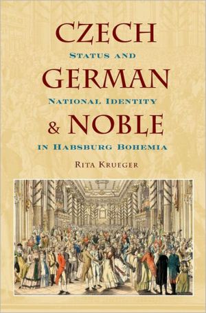 Book Czech, German, and Noble: Status and National Identity in Habsburg Bohemia free