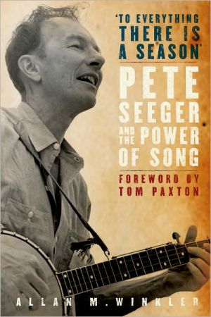 Book "To Everything There is a Season": Pete Seeger and the Power of Song (New Narratives in American History) free