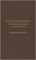 Book Southern Honor: Ethics and Behavior in the Old South free