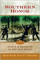 Book Southern Honor: Ethics and Behavior in the Old South free
