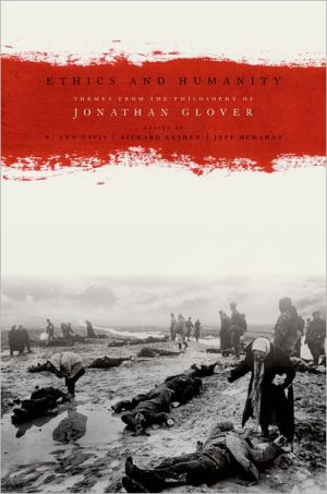 Book Ethics and Humanity: Themes from the Philosophy of Jonathan Glover free