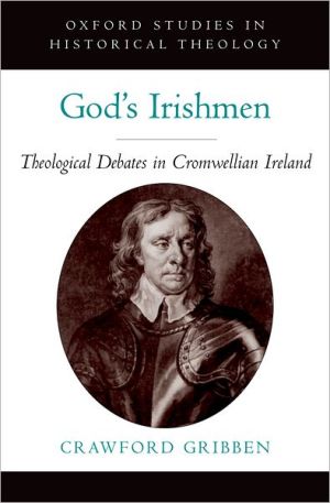 Book God's Irishmen: Theological Debates in Cromwellian Ireland (Oxford Studies in Historical Theology) free