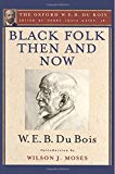 Book Black Folk Then and Now (The Oxford W.E.B. Du Bois): An Essay in the History and Sociology of the Negro Race free