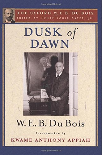 Book Dusk of Dawn (The Oxford W. E. B. Du Bois) free