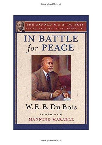Book In Battle for Peace (The Oxford W. E. B. Du Bois): The Story of My 83rd Birthday free