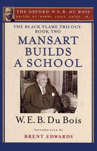 Book The Black Flame Trilogy: Book Two, Mansart Builds a School(The Oxford W. E. B. Du Bois) (Oxford W.E.B. Du Bois the Black Flame Trilogy) free