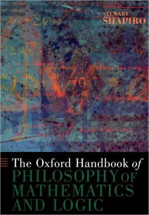 Book The Oxford Handbook of Philosophy of Mathematics and Logic (Oxford Handbooks) free