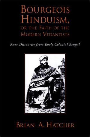 Book Bourgeois Hinduism, or Faith of the Modern Vedantists: Rare Discourses from Early Colonial Bengal free