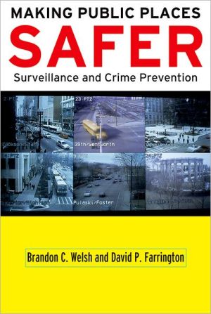 Book Making Public Places Safer: Surveillance and Crime Prevention (Studies in Crime and Public Policy) free