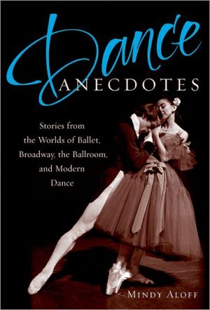 Book Dance Anecdotes: Stories from the Worlds of Ballet, Broadway, the Ballroom, and Modern Dance free