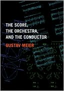 Book The Score, the Orchestra, and the Conductor free