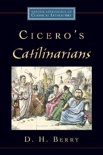 Book Cicero's Catilinarians (Oxford Approaches to Classical Literature) free