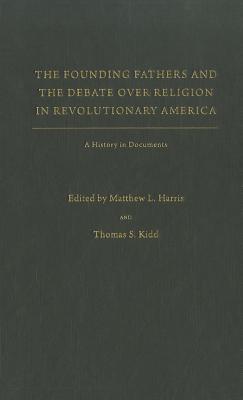 Book The Founding Fathers and the Debate over Religion in Revolutionary America: A History in Documents free