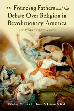 Book The Founding Fathers and the Debate over Religion in Revolutionary America: A History in Documents free
