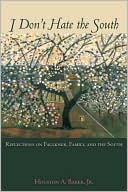 Book I Don't Hate the South: Reflections on Faulkner, Family, and the South free