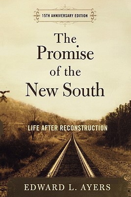 Book The Promise of the New South: Life After Reconstruction - 15th Anniversary Edition free