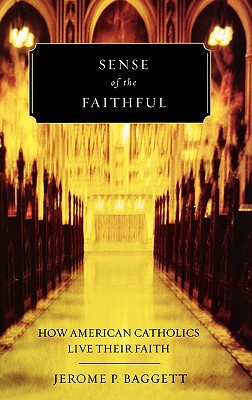 Book Sense of the Faithful: How American Catholics Live Their Faith free