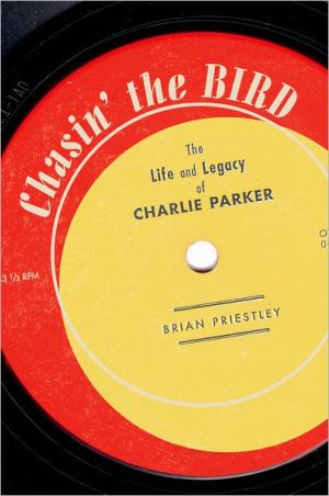 Book Chasin' The Bird: The Life and Legacy of Charlie Parker free