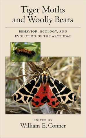 Book Tiger Moths and Woolly Bears: Behavior, Ecology, and Evolution of the Arctiidae free
