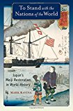 Book To Stand with the Nations of the World: Japan's Meiji Restoration in World History free
