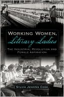 Book Working Women, Literary Ladies: The Industrial Revolution and Female Aspiration free