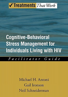 Book Cognitive-Behavioral Stress Management for Individuals Living with HIV: Facilitator Guide (Treatments That Work) free